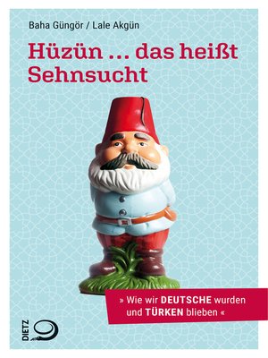 cover image of Hüzün ... das heißt Sehnsucht
